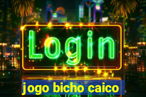 jogo bicho caico